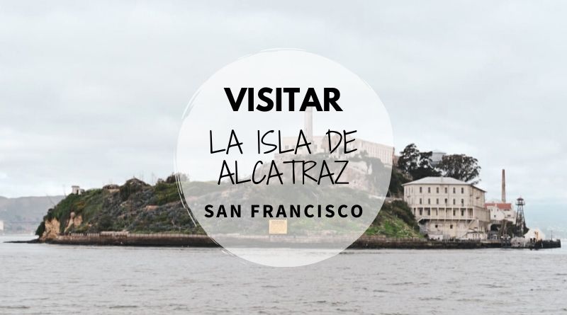 Visitar Alcatraz en San Francisco