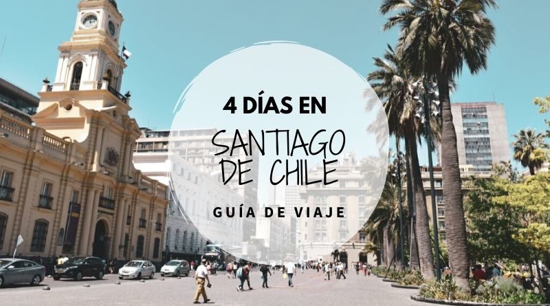 Guía para viajar a Santiago en 4 días
