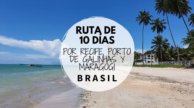 Ruta de 10 días por Recife y Porto de Galinhas y Maragogi